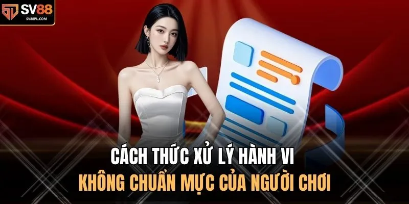 Cách thức xử lý hành vi không chuẩn mực của người chơi