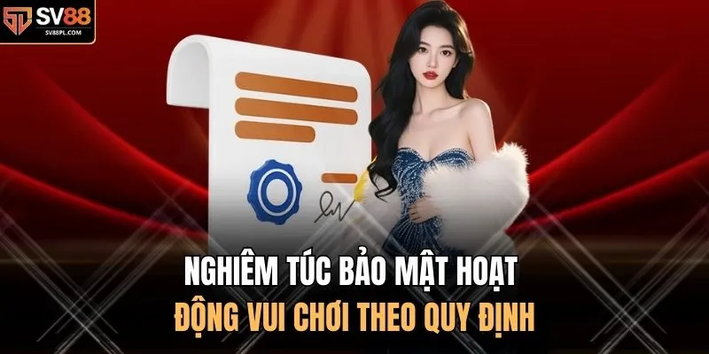 Nghiêm túc bảo mật hoạt động vui chơi theo quy định